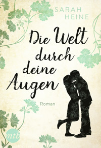 Die Welt durch deine Augen - Sarah Heine - E-Book