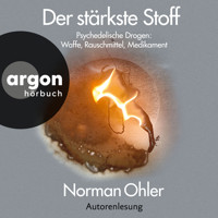 Der stärkste Stoff - Psychedelische Drogen: Waffe, Rauschmittel, Medikament (Ungekürzte Lesung) - Norman Ohler - Hörbuch