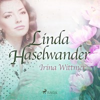 Linda Haselwander (Ungekürzt) - Irina Wittmer - Hörbuch
