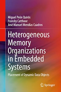 Heterogeneous Memory Organizations in Embedded Systems - Miguel Peón Quirós - E-Book
