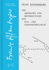 Von Aromaten und Heterocyclen zur Bio- und Nanotechnologie - Franz Effenberger - E-Book