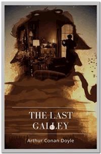 The Last Galley - Arthur Conan Doyle - E-Book