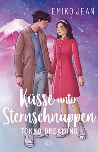 Küsse unter Sternschnuppen – Tokyo Dreaming - Emiko Jean - E-Book