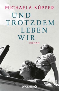 Und trotzdem leben wir - Michaela Küpper - E-Book