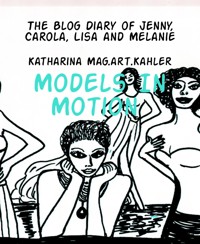 Models In Motion - Katharina Mag.art.Kahler - E-Book