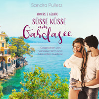 Amore e Gelato - Süsse Küsse am Gardasee - Sandra Pulletz - Hörbuch