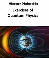 Exercises of Quantum Physics - Simone Malacrida - E-Book