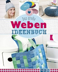 Das große Weben Ideenbuch - Annemarie Arzberger - E-Book