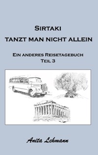 Sirtaki tanzt man nicht allein - Anita Lehmann - E-Book