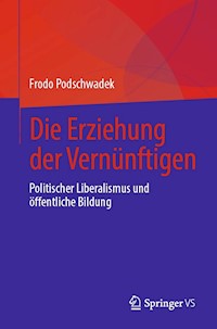 Die Erziehung der Vernünftigen - Frodo Podschwadek - E-Book