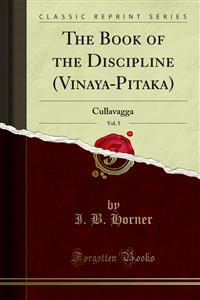 The Book of the Discipline (Vinaya-Pitaka) - I. B. Horner - E-Book