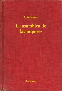 La asamblea de las mujeres - Aristófanes - E-Book