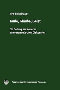 Taufe, Glaube, Geist - Jörg Bickelhaupt - E-Book