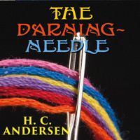 The Darning-needle - Hans Christian Andersen - Hörbuch