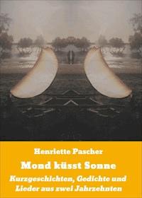 Mond küsst Sonne - Henriette Pascher - E-Book