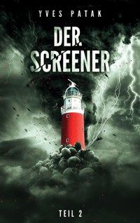DER SCREENER - Teil 2 - Yves Patak - E-Book