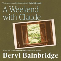 A Weekend With Claude - Beryl Bainbridge - Hörbuch