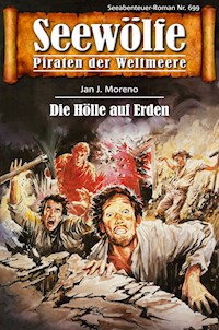 Seewölfe - Piraten der Weltmeere 699 - Jan J. Moreno - E-Book
