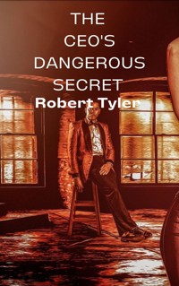 The CEO's Dangerous Secret - Robert Tyler - E-Book