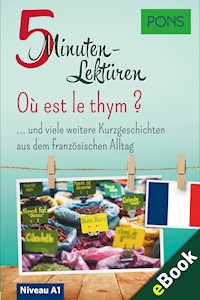 PONS 5-Minuten-Lektüre Französisch A1 - Où est le thym ? - PONS - E-Book
