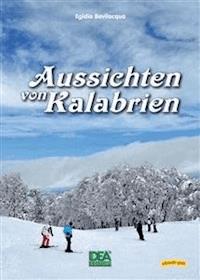 Aussichten von Kalabrien - Egidio Bevilacqua - E-Book