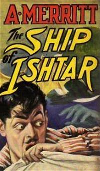 The Ship of Ishtar - Abraham Merritt - E-Book