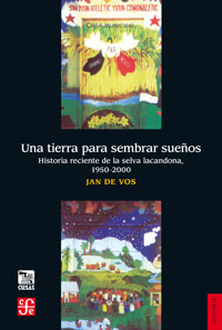 Una tierra para sembrar sueños - Jan De Vos - E-Book