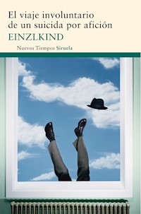 El viaje involuntario de un suicida por afición - einzlkind - E-Book