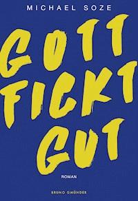 Gott fickt gut - Michael Soze - E-Book