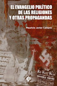 El evangelio político de las religiones y otras propagandas - Mauricio Javier Campos - E-Book