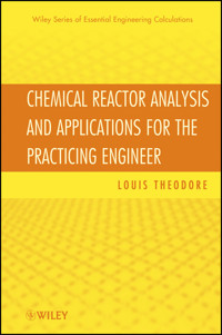 Chemical Reactor Analysis and Applications for the Practicing Engineer - Louis Theodore - E-Book