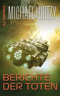 Berichte der Toten - Michael Hirtzy - E-Book