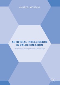 Artificial Intelligence in Value Creation - Andrzej Wodecki - E-Book
