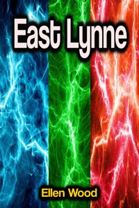 East Lynne - Ellen Wood - E-Book