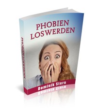 Phobien loswerden - Dominik Stern - E-Book
