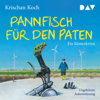 Pannfisch für den Paten - Ein Küstenkrimi (Ungekürzt) - Krischan Koch - Hörbuch