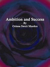 Ambition and Success - Orison Swett Marden - E-Book