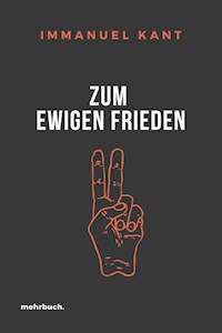 Zum ewigen Frieden - Immanuel Kant - E-Book