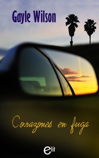 Corazones en fuga - Gayle Wilson - E-Book
