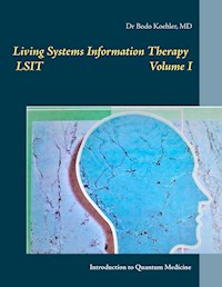 Living Systems Information Therapy LSIT - Bodo Köhler - E-Book