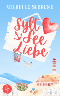 SyltSeeLiebe | Eine humorvolle Enemies to Lovers Küstenromance - Michelle Schrenk - E-Book