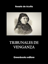 Tribunales de venganza - Rosario de Acuña - E-Book