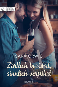 Zärtlich berührt, sinnlich verführt - Sara Orwig - E-Book
