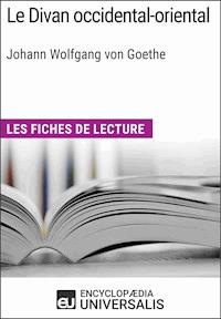Le Divan occidental-oriental de Goethe - Encyclopaedia Universalis - E-Book