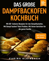 Das große Dampfbackofen Kochbuch - Carina Kleinbach - E-Book