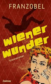 Wiener Wunder - Franzobel - E-Book