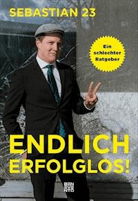 Endlich erfolglos! - Sebastian 23 - E-Book