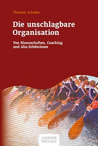 Die unschlagbare Organisation - Thomas Schulte - E-Book
