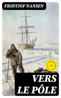 Vers le pôle - Fridtjof Nansen - E-Book