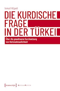 Die kurdische Frage in der Türkei - Ismail Küpeli - kostenlos E-Book